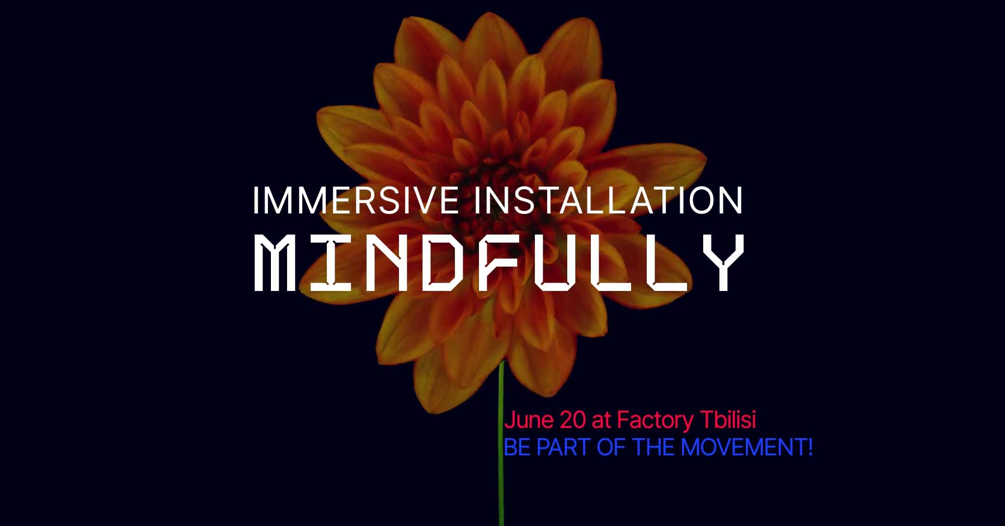 immersive installation at GTWT2026, Mindfully